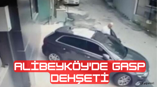 Alibeyköy'de silahlı gasp dehşeti