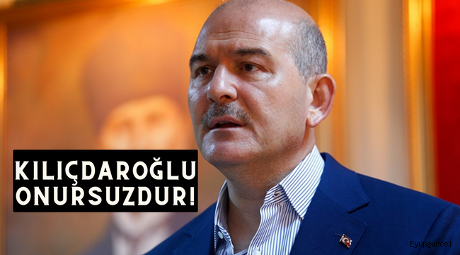 Süleyman Soylu, 'Kılıçdaroğlu, Onursuzdur'