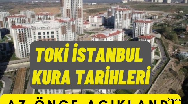 TOKİ İstanbul Kura Takvimi belli oldu. Arsa bölgeleri ve tarihleri sorgulama ekranı