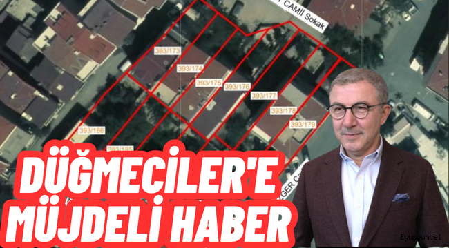 Eyüpsultan Düğmeciler Mahallesi'ne müjdeli haber