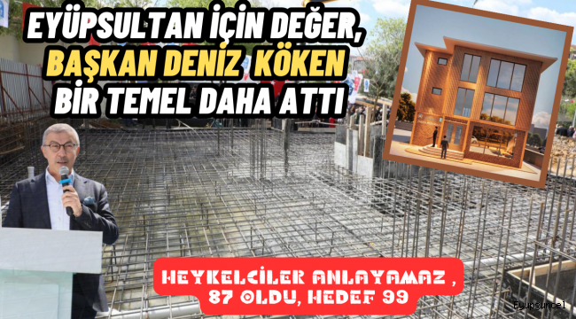 Eyüpsultan'da bir temel daha, Başkan Köken 87. eserin temeli attı