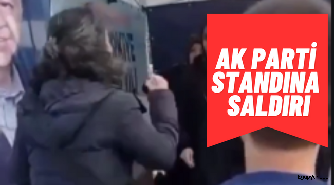 Eyüpsultan'da Ak Parti seçim standına saldırı