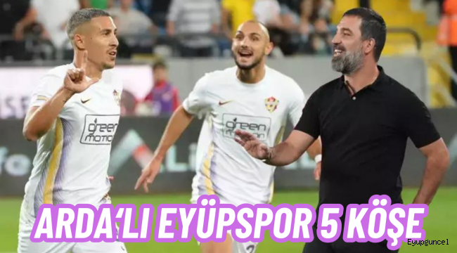 Eyüpspor Arda Turan'la 5 köşe