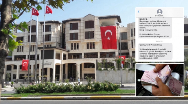 Eyüpsultan Belediye Personelinin üç aylık ikramiyeleri yatmadı