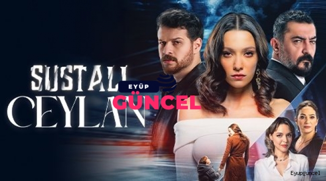 "Sustalı Ceylan" Dizisi Ekran Yolculuğuna Başlıyor: Güçlü Kadrosu ve Çarpıcı Hikayesiyle Gündemde
